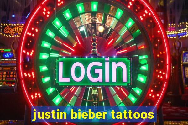 justin bieber tattoos